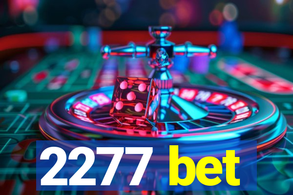 2277 bet